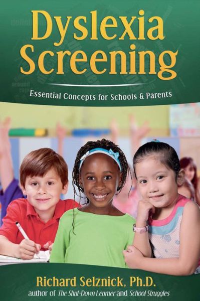 Cover for Richard Selznick · Dyslexia Screening: Essential Concepts for Schools &amp; Parents: Richard Selznick, Ph.D. (Paperback Book) (2015)