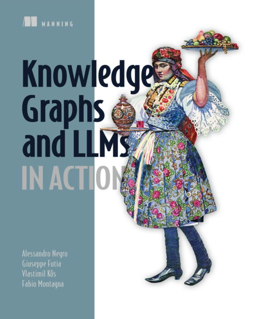 Cover for Alessandro Negro · Knowledge Graphs and LLMs in Action (Paperback Bog) (2025)