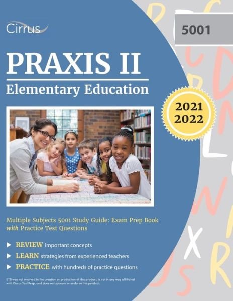 Praxis II Elementary Education Multiple Subjects 5001 Study Guide: Exam Prep Book with Practice Test Questions - Cirrus - Kirjat - Cirrus Test Prep - 9781635307894 - tiistai 6. lokakuuta 2020