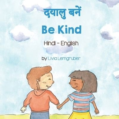 Cover for Livia Lemgruber · Be Kind (Hindi-English) (Paperback Book) (2021)