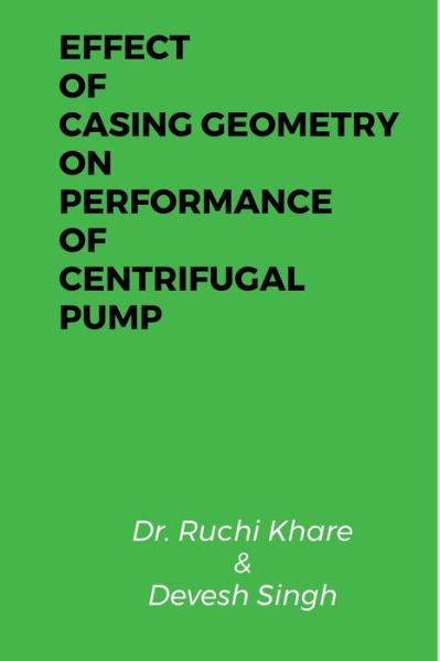 Cover for Ruchi Khare · Effect of Casing Geometry on Performance of Centrifugal Pump (Paperback Book) (2020)