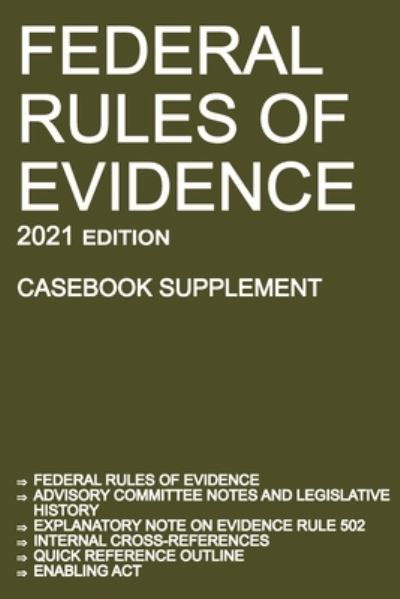 Federal Rules of Evidence; 2021 Edition (Casebook Supplement) - Michigan Legal Publishing Ltd - Books - Michigan Legal Publishing Ltd. - 9781640020894 - November 1, 2020