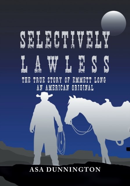 Cover for Asa Dunnington · Selectively Lawless (Pocketbok) (2021)