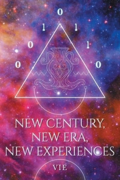 Cover for Vie Loriot de Rouvray · New Century, New Era, New Experiences (Paperback Book) (2019)