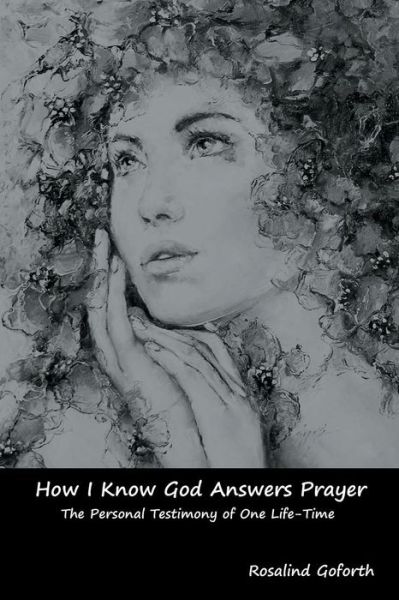 Cover for Rosalind Goforth · How I Know God Answers Prayer: The Personal Testimony of One Life-Time (Paperback Book) (2019)