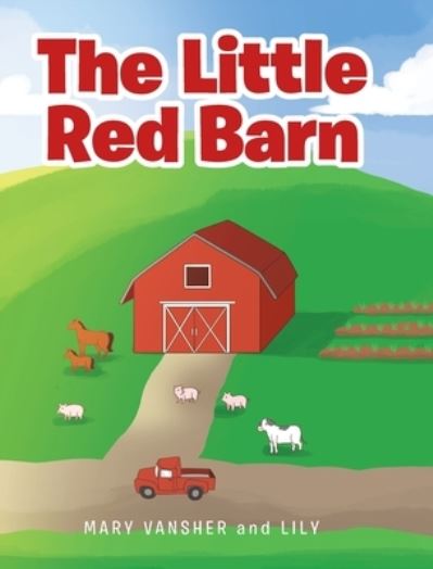 Cover for Mary Vansher · The Little Red Barn (Hardcover Book) (2021)