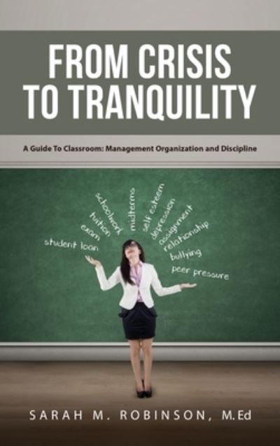 Cover for M Ed Sarah Robinson · From Crisis To Tranquility (Hardcover Book) (2021)