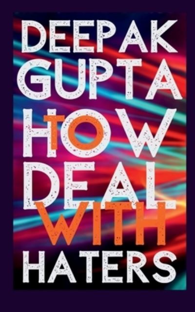 Cover for Deepak Gupta · How to Deal with Haters (Bok) (2020)