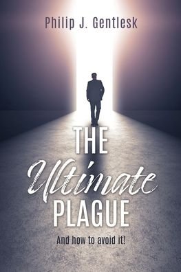 Cover for Philip J Gentlesk · The Ultimate Plague (Paperback Book) (2022)