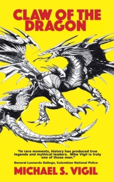 Claw of the Dragon - Michael S. Vigil - Books - iUniverse, Incorporated - 9781663241894 - August 9, 2022