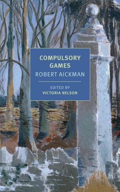 Cover for Robert Aickman · Compulsory Games (Paperback Bog) [Main edition] (2018)