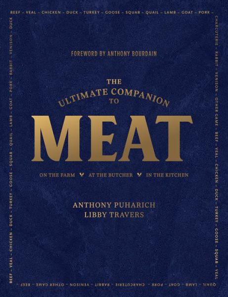 Anthony Puharich · The Ultimate Companion to Meat: On the Farm, At the Butcher, In the Kitchen (Hardcover Book) (2024)