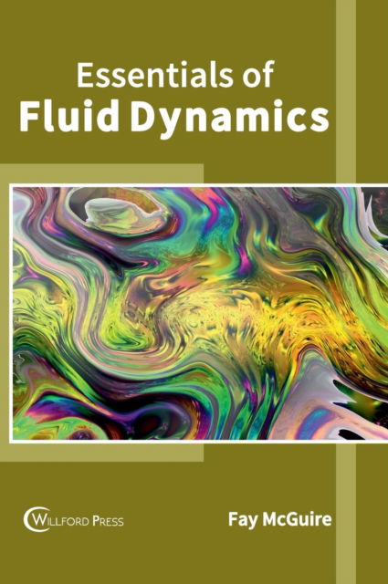 Essentials of Fluid Dynamics - Fay McGuire - Books - Willford Press - 9781682853894 - June 22, 2017