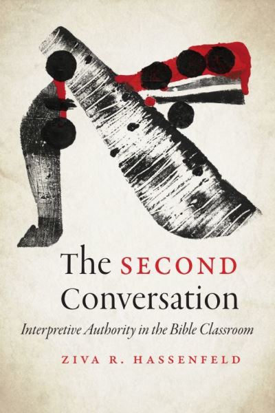 Cover for Ziva R. Hassenfeld · The Second Conversation: Interpretive Authority in the Bible Classroom - Mandel-Brandeis Series in Jewish Education (Paperback Book) (2024)