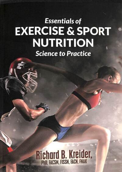 Cover for Kreider Facsm Fissn Fnak, Richard B, PhD · Essentials of Exercise &amp; Sport Nutrition: Science to Practice (Paperback Book) (2019)