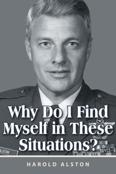 Cover for Harold Alston · Why Do I Find Myself in These Situations? (Book) (2022)