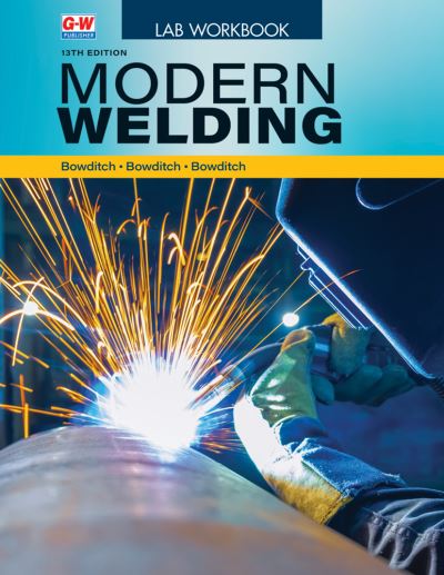 Modern Welding - William A. Bowditch - Books - Goodheart-Willcox Publisher - 9781685849894 - January 11, 2023