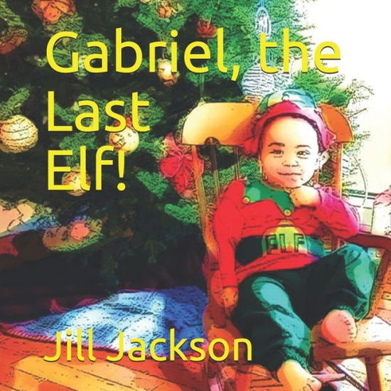 Cover for Jill Jackson · Gabriel, the Last Elf! (Paperback Book) (2019)