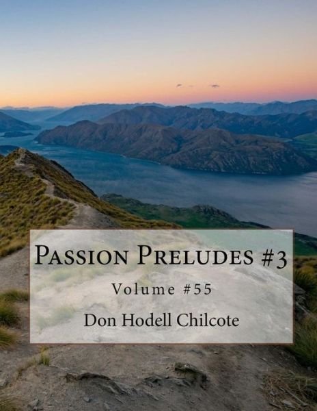 Cover for Don Hodell Chilcote · Passion Preludes #3 Volume #55 (Paperback Book) (2018)