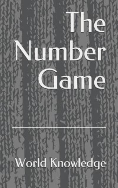 The Number Game - Knowledge World Knowledge - Böcker - Independently published - 9781719812894 - 19 augusti 2018