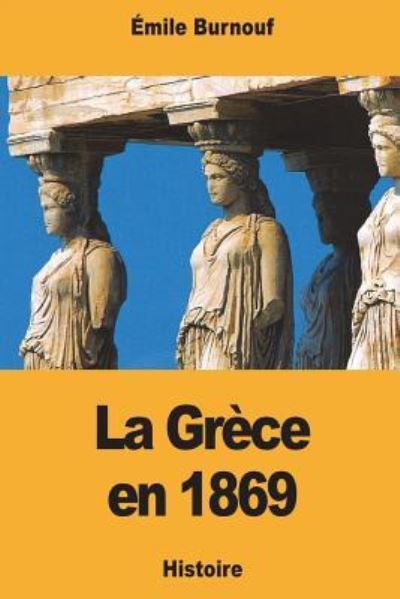 Cover for Emile Burnouf · La Grece en 1869 (Paperback Book) (2018)