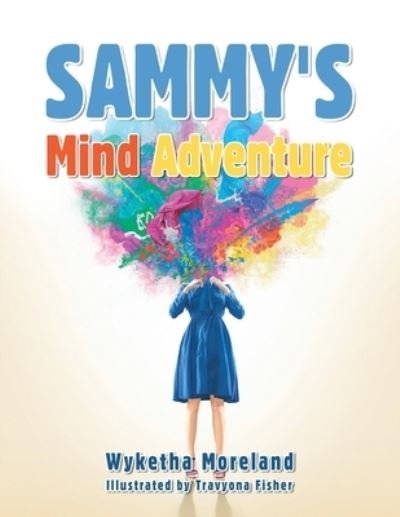 Cover for Wyketha Moreland · Sammy's Mind Adventure (Paperback Book) (2020)