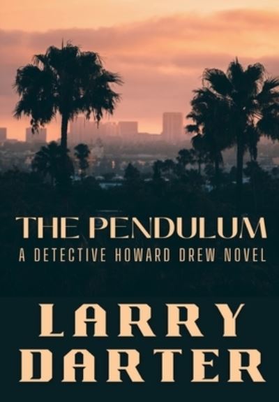 Cover for Larry Darter · The Pendulum (Hardcover Book) (2021)