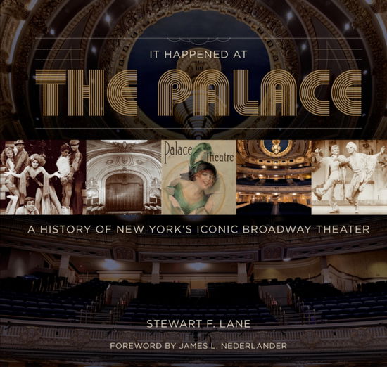 Cover for Stewart F. Lane · It Happened at the Palace: The History of New York's Iconic Broadway Theater (Hardcover Book) (2025)