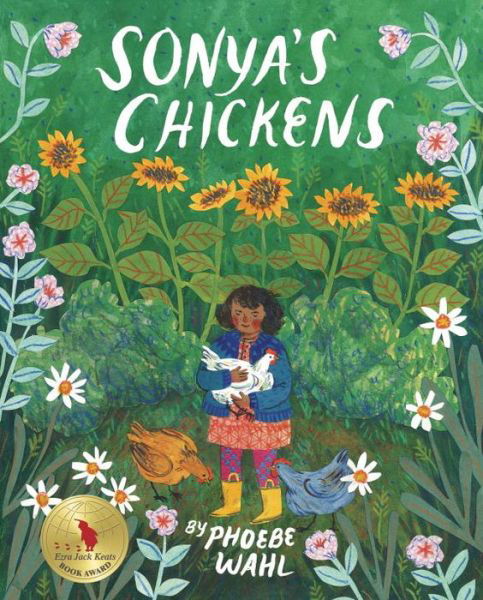 Sonya's Chickens - Phoebe Wahl - Bøker - Tundra Books - 9781770497894 - 11. august 2015