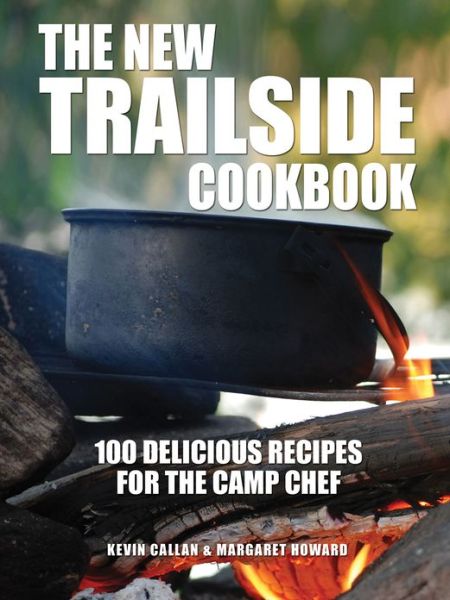 Cover for Kevin Callan · New Trailside Cookbook: 100 Delicious Recipes for the Camp Chef (Paperback Book) (2013)