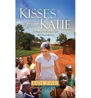 Cover for Katie Davis · Kisses from Katie: A Story of Relentless Love and Redemption (Paperback Book) (2013)
