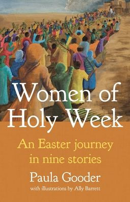 Cover for Paula Gooder · Women of Holy Week: An Easter Journey in Nine Stories (Paperback Bog) (2021)