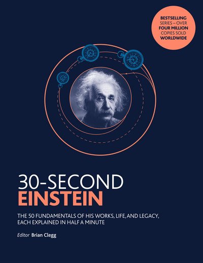 Cover for Brian Clegg · 30-Second Einstein: The 50 fundamentals of his work, life and legacy, each explained in half a minute - 30 Second (Pocketbok) (2018)