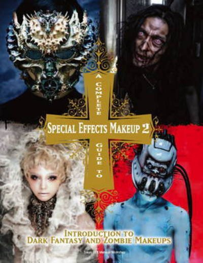 Cover for Tokyo SFX Makeup Workshop · Complete Guide to Special Effects Makeup  2 (Paperback Book) (2018)