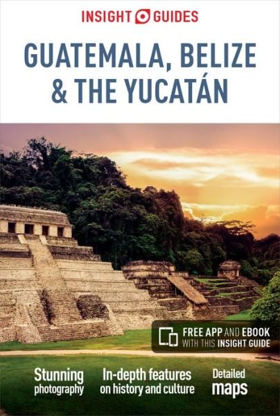 Insight Guides: Guatemala, Belize and Yucatan - APA Publications - Books - Insight Guides - 9781786717894 - September 1, 2018