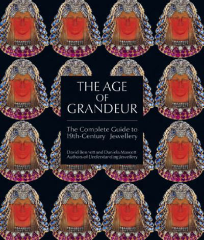 Cover for Daniela Mascetti · The Age of Grandeur: The Complete Guide to 19th-Century Jewellery (Hardcover Book) (2025)