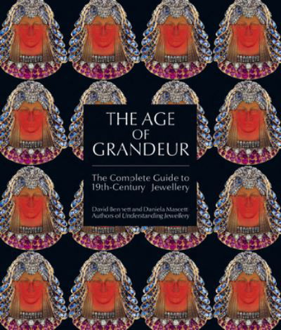 Cover for Daniela Mascetti · The Age of Grandeur: The Ultimate Guide to 19th-Century Jewellery (Inbunden Bok) (2025)