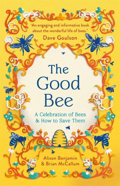 Cover for Alison Benjamin · The Good Bee: A Celebration of Bees – And How to Save Them (Taschenbuch) (2024)