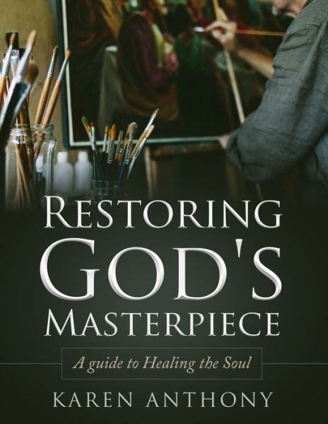 Cover for Karen Anthony · Restoring God's Masterpiece (Paperback Book) (2018)