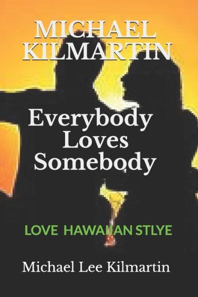 Cover for Michael Lee Kilmartin · MICHAEL KILMARTIN Everybody Loves Somebody (Paperback Book) (2019)