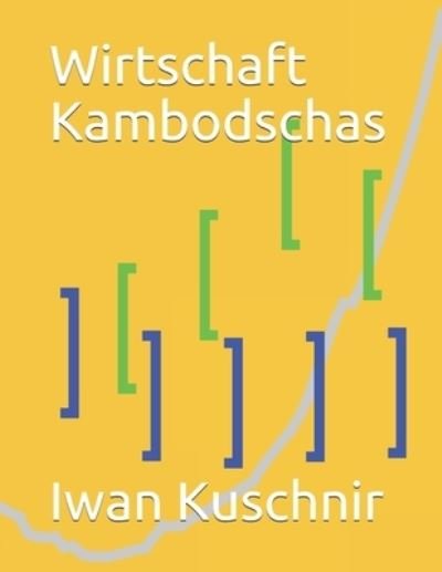 Cover for Iwan Kuschnir · Wirtschaft Kambodschas (Paperback Bog) (2019)