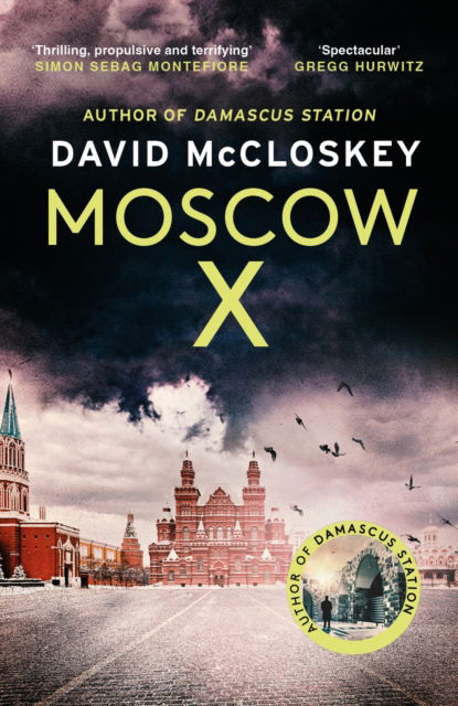 Cover for David McCloskey · Moscow X: From the Bestselling Author of THE TIMES Thriller of the Year DAMASCUS STATION - Damascus Station (Hardcover Book) (2024)