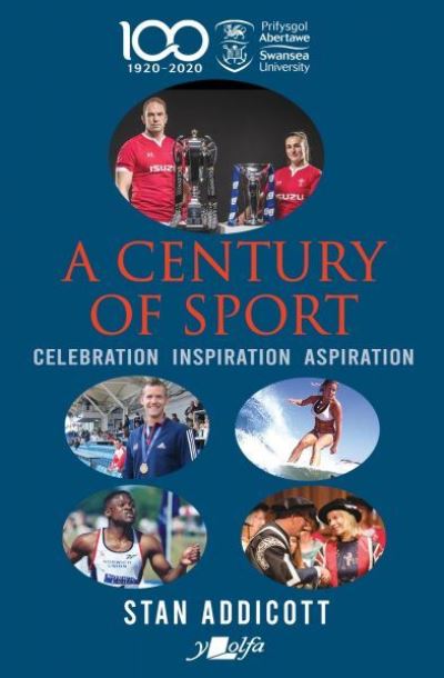 A Century of Sport - Stan Addicott - Książki - Y Lolfa - 9781800992894 - 16 września 2022