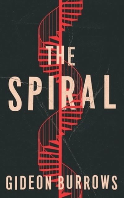Cover for Gideon Burrows · The Spiral (Pocketbok) (2021)