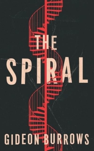 Cover for Gideon Burrows · The Spiral (Paperback Bog) (2021)