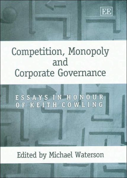 Cover for Michael Waterson · Competition, Monopoly and Corporate Governance: Essays in Honour of Keith Cowling (Hardcover Book) (2003)