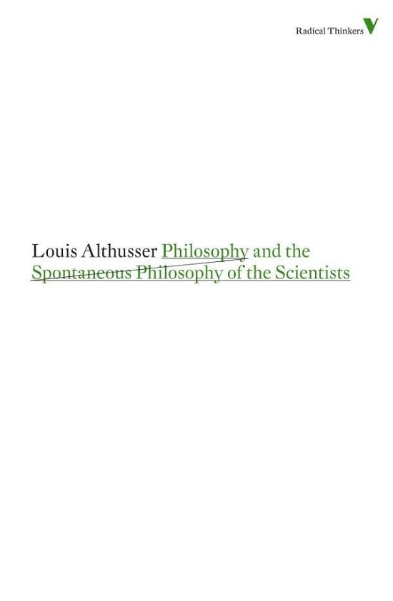 Cover for Louis Althusser · Philosophy and the Spontaneous Philosophy of the Scientists: And Other Essays - Radical Thinkers Set 06 (Paperback Book) (2012)