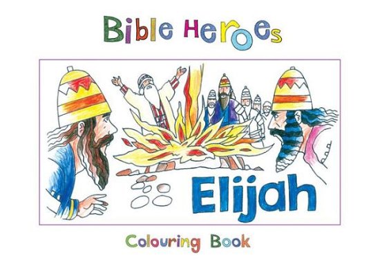 Cover for Carine MacKenzie · Bible Heroes Elijah - Bible Art (Paperback Book) [Revised edition] (2005)