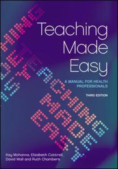 Cover for Mohanna, Kay (Three Counties Medical School) · Teaching Made Easy: A Manual for Health Professionals, 3rd Edition (Paperback Book) (2010)