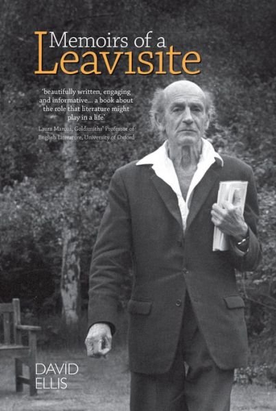 Cover for David Ellis · Memoirs of a Leavisite: The Decline and Fall of Cambridge English (Hardcover Book) (2013)